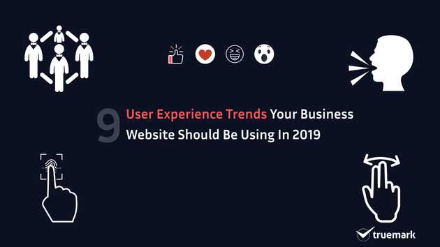 9 user experience trends your business website should be using in 2019